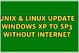 Update Windows XP to SP3 without internet